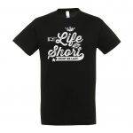 Marškinėliai: Life is short dont be lazy