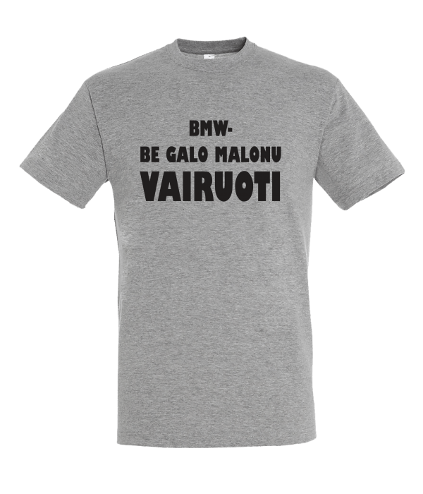 Marškinėliai: BMW- be galo malonu vairuoti