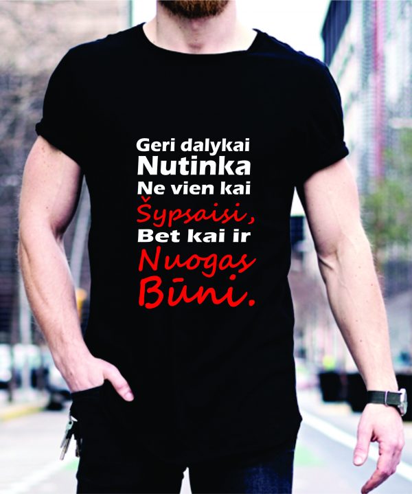 Geri dalykai nutinka ne vien kai šypsaisi Geri dalykai nutinka ne vien kai šypsaisi