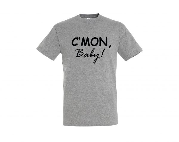 Marškinėliai: C'mon baby! Marškinėliai: C'mon baby!