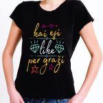 Marškinėliai: Kai esi like per graži