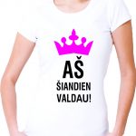 Marškinėliai: Aš šiandien valdau!