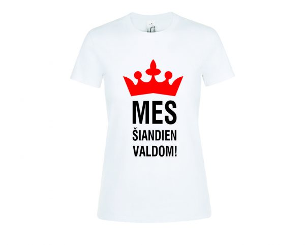 Marškinėliai: Mes šiandien valdom!