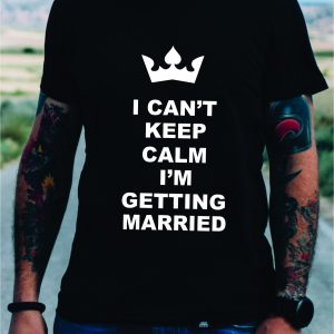 Marškinėliai: I can't keep calm I'm getting married