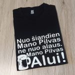 Marškinėliai: Nuo šiandien mano pilvas ne nuo alaus. Mano pilvas alui!