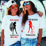 Marškinėliai: Gera/bloga, kartu su ja tobulos