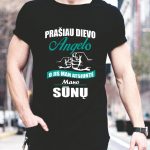 Marškinėliai: Prašiau Dievo angelo, o jis man atsiuntė mano sūnų