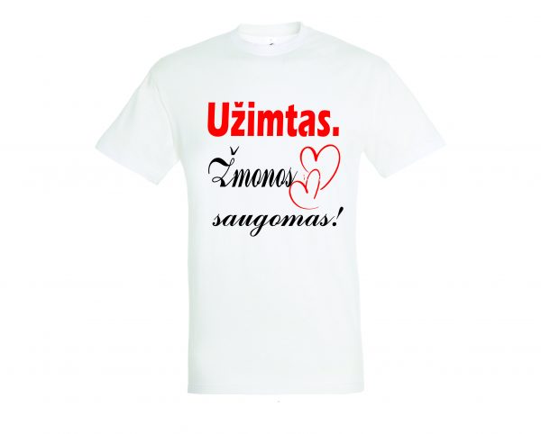 Marškinėliai: Užimtas. Žmonos saugomas!