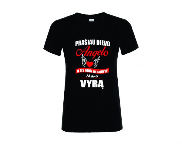 Marškinėliai: Prašiau Dievo angelo, o jis man atsiuntė mano vyrą