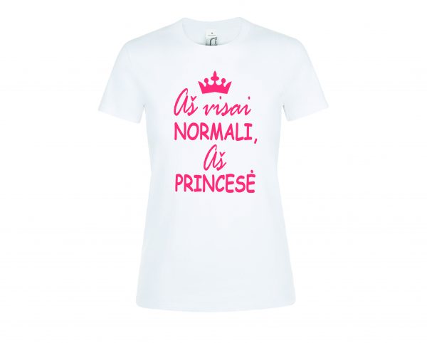 Marškinėliai: Aš visai normali, aš princesė