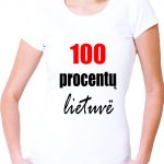 Marškinėliai: 100 procentų lietuvaitė