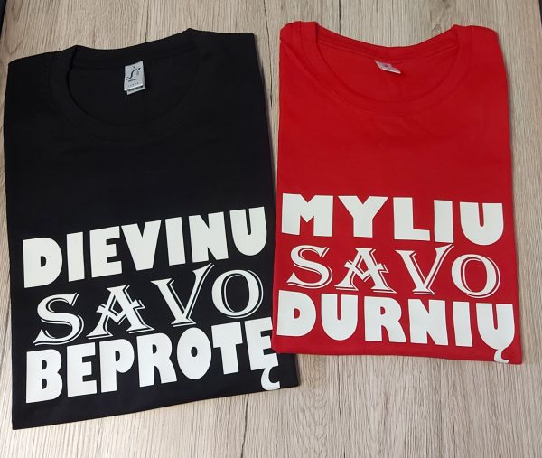 Dievinu savo beprotę/myliu savo durnių marškinėliai porai