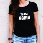 Marškinėliai: Tu esi Noriu