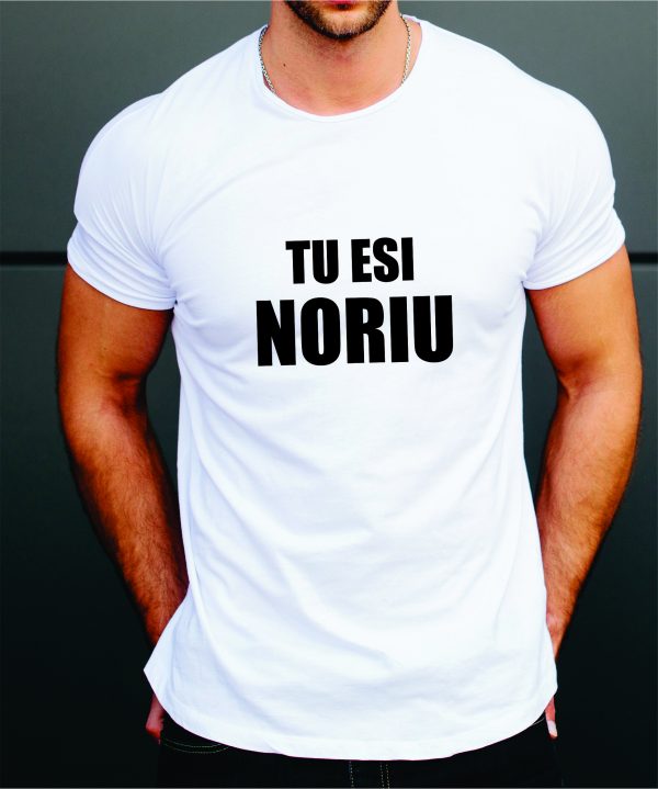 Marškinėliai: Tu esi Noriu Marškinėliai: Tu esi Noriu