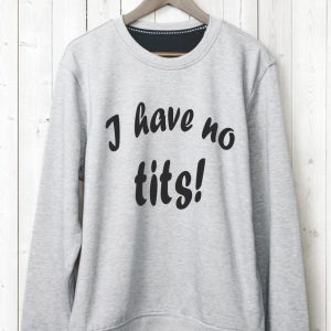 Džemperis: I have no tits!