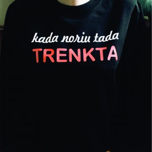 Džemperis: Kada noriu tada trenkta