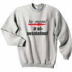 Džemperis: Tu- mano! ir aš-nesidalinu!