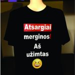 Marškinėliai: Atsargiai merginos! Aš užimtas