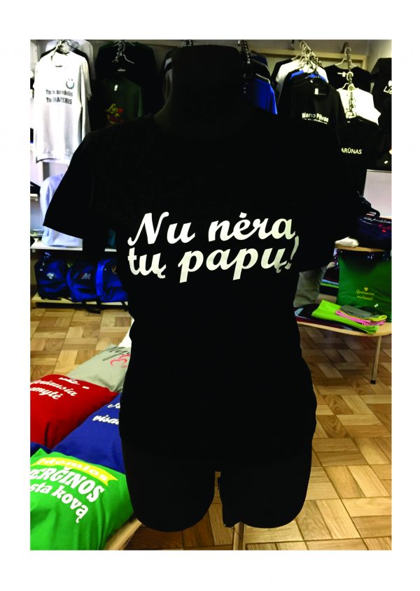 Marškinėliai: Nu nėra tų papų!