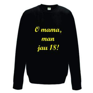 Džemperis: O mama man jau 18!