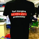 Marškinėliai: Turi merginą, turi gražią, mielą problemėlę!
