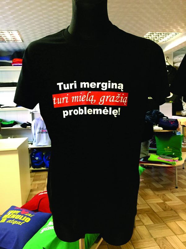Marškinėliai: Turi merginą, turi gražią, mielą problemėlę!