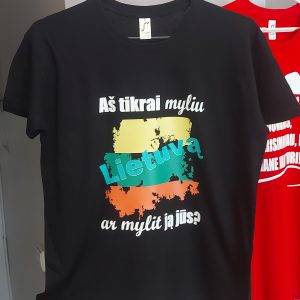 Marškinėliai: Aš myliu Lietuvą, o ar mylite ją jūs?
