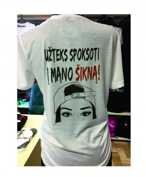 Marškinėliai: Užteks spoksoti į mano šikną marškinėliai 