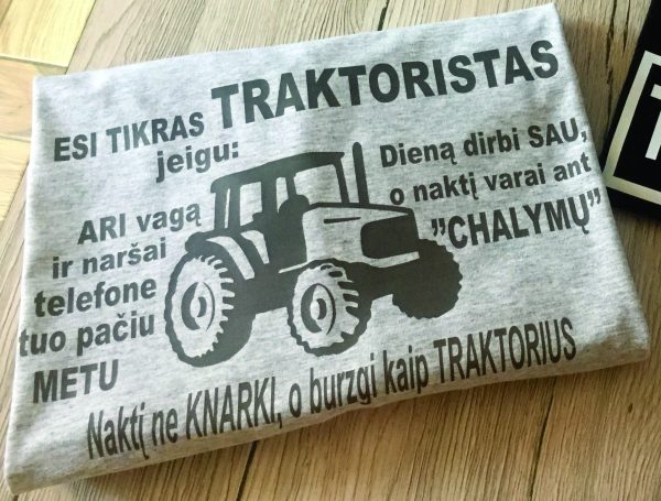 Marškinėliai: Esi tikras traktoristas 