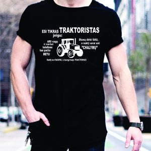 Marškinėliai: Esi tikras traktoristas 