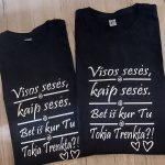 Marškinėliai:Visos sesės kaip sesės, bet iš kur tu tokia trenkta