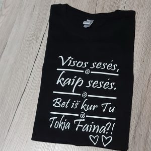 Marškinėliai: Visos sesės kaip sesės, bet iš kur tu tokia faina