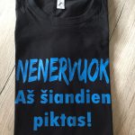 Marškinėliai: Nenervuok, aš šiandien piktas marškinėliai