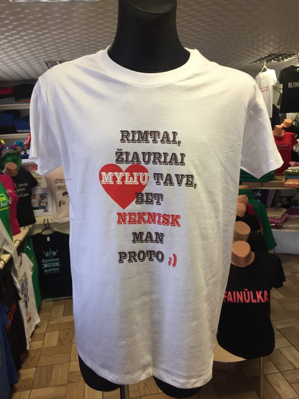 Marškinėliai: Rimtai žiauriai myliu tave, bet neknisk man proto 