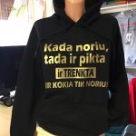 Džemperis: Kada noriu tada ir pikta ir trenkta ir kokia tik noriu