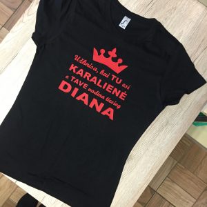 Marškinėliai: Užknisa kai tu esi karalienė bet visi tiesiog tave vadina
