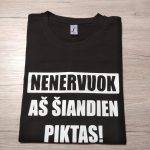 Marškinėliai: Nenervuok, aš šiandien piktas