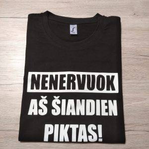 Marškinėliai: Nenervuok, aš šiandien piktas