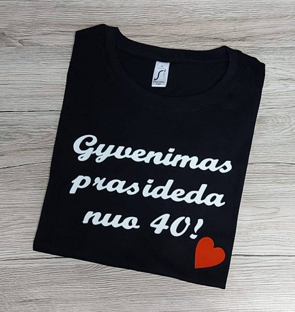 Marškinėliai: Gyvenimas prasideda nuo 40!