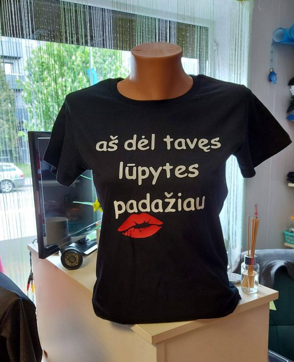 Marškinėliai: Aš dėl tavęs lūpytes padažiau Marškinėliai: Aš dėl tavęs lūpytes padažiau