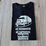 Marškinėliai: Aš neknarkiu, aš sapnuoju, kad fūrą vairuoju