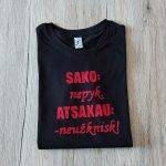 Marškinėliai: Sako- nepyk, atsakau-neužknisk