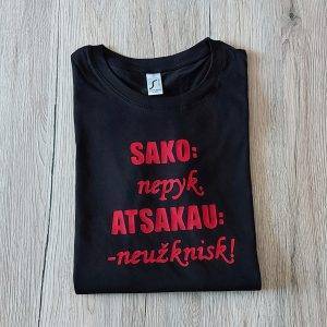 Marškinėliai: Sako- nepyk, atsakau-neužknisk