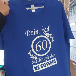Marškinėliai: Dzin, kad 60, širdyje ne sutema