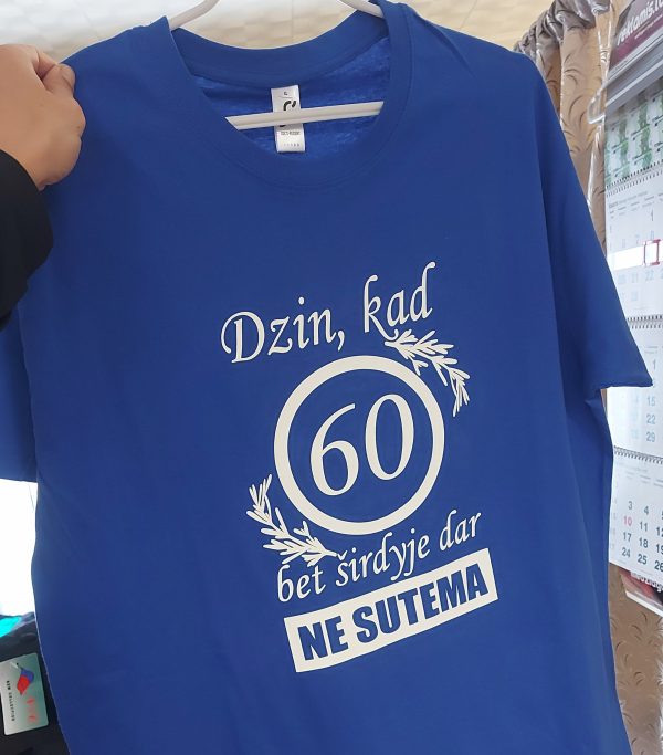 Marškinėliai: Dzin, kad 60, širdyje ne sutema