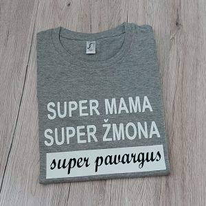 Marškinėliai: Super mama, super žmona, super pavargus