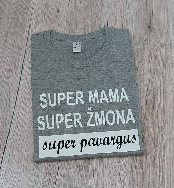 Marškinėliai: Super mama, super žmona, super pavargus
