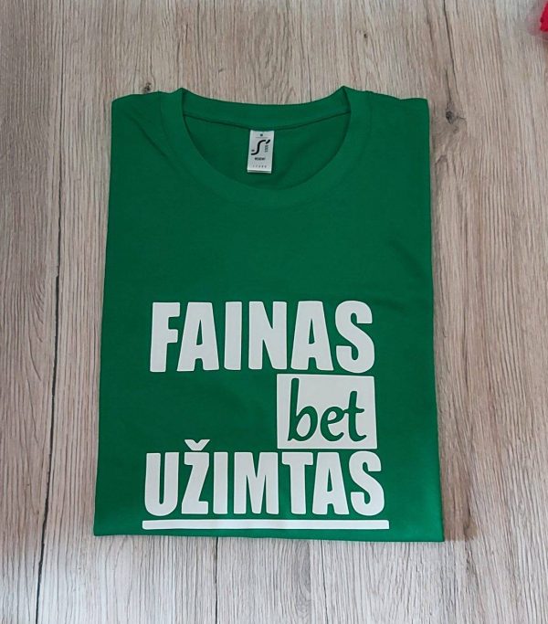 Marškinėliai: Fainas bet užimtas