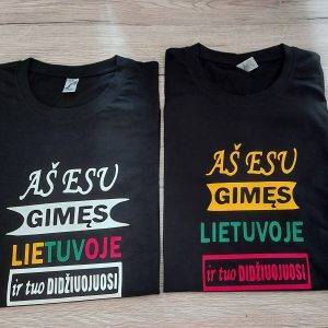Marškinėliai: Aš esu gimęs Lietuvoje ir tuo didžiuojuosi