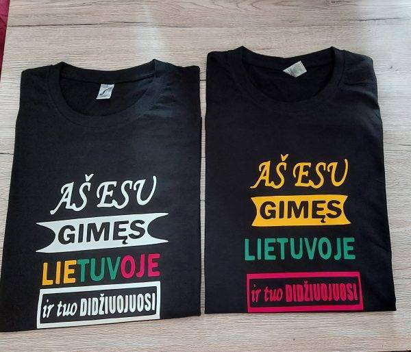 Marškinėliai: Aš esu gimęs Lietuvoje ir tuo didžiuojuosi